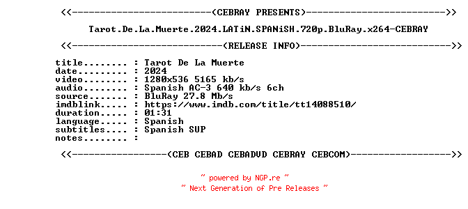 NFO for the release Tarot.De.La.Muerte.2024.LATiN.SPANiSH.720p.BluRay.x264-CEBRAY by CEBRAY