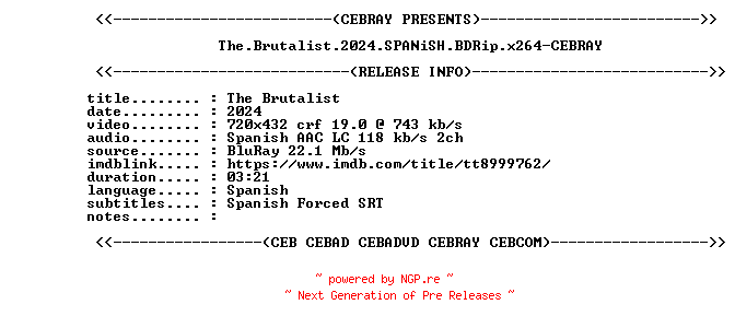 NFO for the release The.Brutalist.2024.SPANiSH.BDRip.x264-CEBRAY by CEBRAY