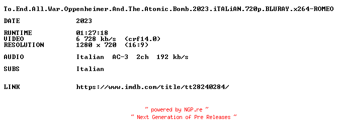 NFO for the release To.End.All.War.Oppenheimer.And.The.Atomic.Bomb.2023.iTALiAN.720p.BLURAY.x264-ROMEO by ROMEO