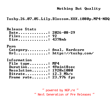 NFO for the release Tushy.26.07.05.Lily.Blossom.XXX.1080p.MP4-NBQ by NBQ