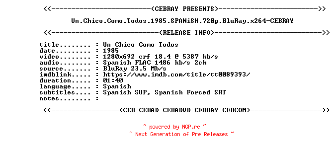 NFO for the release Un.Chico.Como.Todos.1985.SPANiSH.720p.BluRay.x264-CEBRAY by CEBRAY