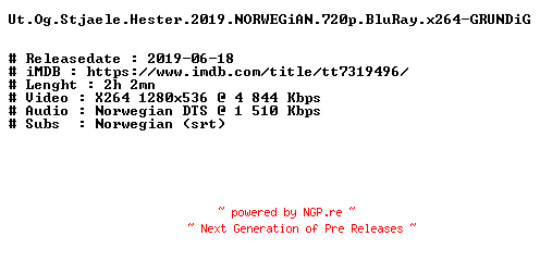 NFO for the release Ut.Og.Stjaele.Hester.2019.NORWEGiAN.720p.BluRay.x264-GRUNDiG by GRUNDiG
