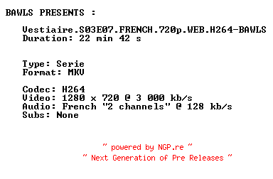 NFO for the release Vestiaire.S03E07.FRENCH.720p.WEB.H264-BAWLS by BAWLS