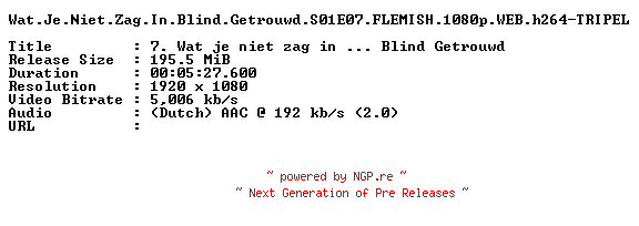 NFO for the release Wat.Je.Niet.Zag.In.Blind.Getrouwd.S01E07.FLEMISH.1080p.WEB.h264-TRIPEL by TRIPEL