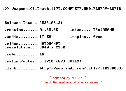 NFO for the release Weapons.Of.Death.1977.COMPLETE.UHD.BLURAY-LWRTD by LWRTD