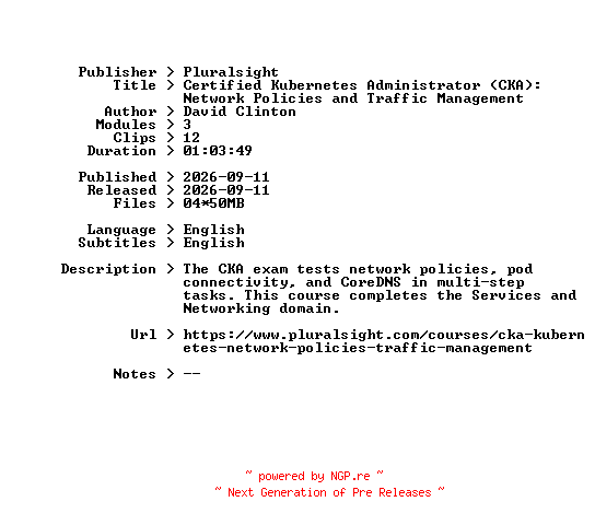 NFO for the release Pluralsight.Certified.Kubernetes.Administrator.CKA.Network.Policies.and.Traffic.Management.2026.BOOKWARE-GETH by GETH