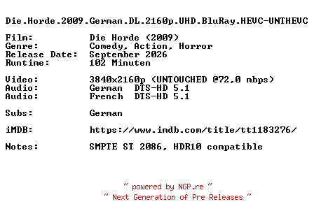 NFO for the release Die.Horde.2009.German.DL.2160p.UHD.BluRay.HEVC-UNTHEVC by UNTHEVC