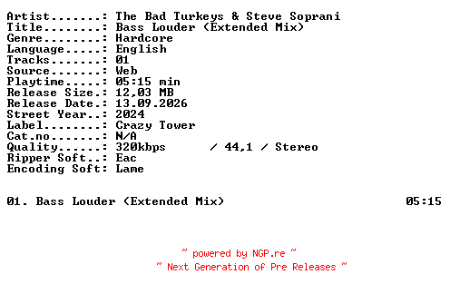 NFO for the release The_Bad_Turkeys_and_Steve_Soprani-Bass_Louder_(Extended_Mix)-SINGLE-WEB-2024-XTC_iNT by XTC_iNT