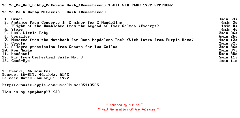 NFO for the release Yo-Yo_Ma_And_Bobby_McFerrin-Hush_(Remastered)-16BIT-WEB-FLAC-1992-SYMPHONY by SYMPHONY