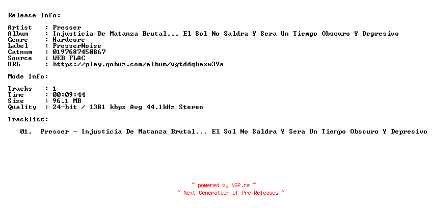 NFO for the release Presser-Injusticia_De_Matanza_Brutal_El_Sol_No_Saldra_Y_Sera_Un_Tiempo_Obscuro_Y_Depresivo-SINGLE-24BIT-44KHZ-WEB-FLAC-2023-CBR by CBR