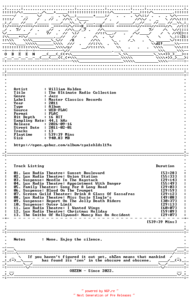 NFO for the release William_Holden-The_Ultimate_Radio_Collection-16BIT-WEB-FLAC-2011-OBZEN by OBZEN