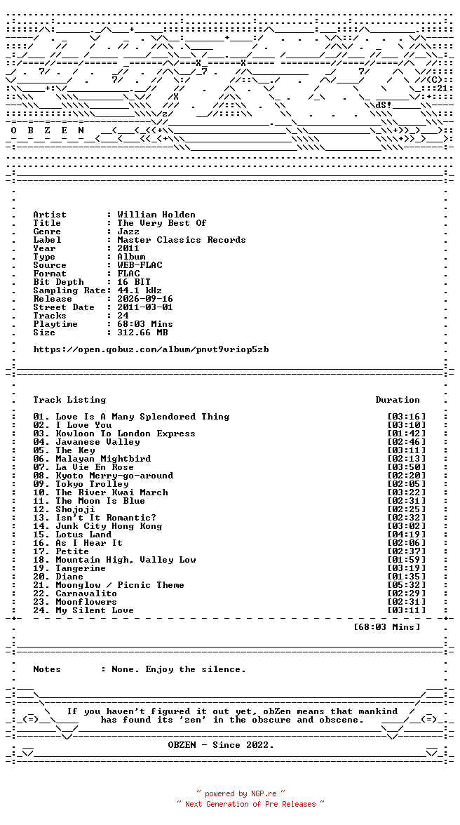 NFO for the release William_Holden-The_Very_Best_Of-16BIT-WEB-FLAC-2011-OBZEN by OBZEN