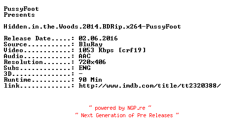 NFO for the release Hidden.in.the.Woods.2014.BDRip.x264-PussyFoot by PussyFoot