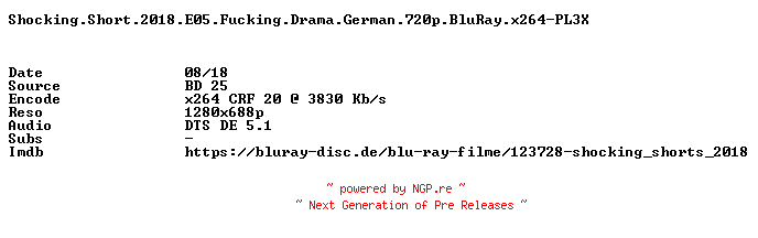 NFO for the release Shocking.Short.2018.E05.Fucking.Drama.German.720p.BluRay.x264-PL3X by PL3X