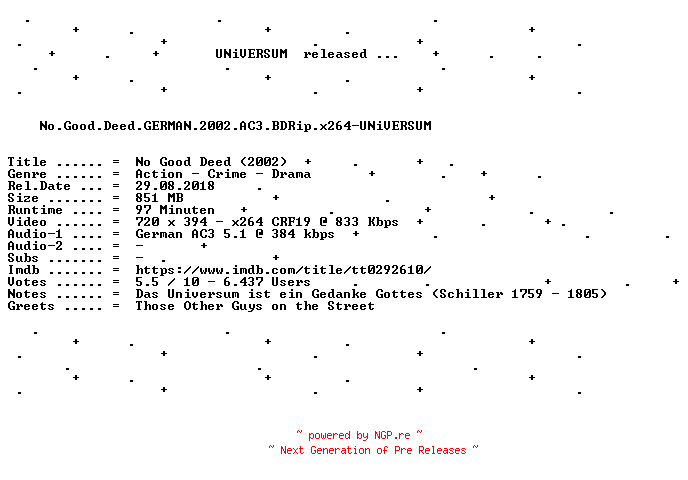 NFO for the release No.Good.Deed.GERMAN.2002.AC3.BDRip.x264-UNiVERSUM by UNiVERSUM
