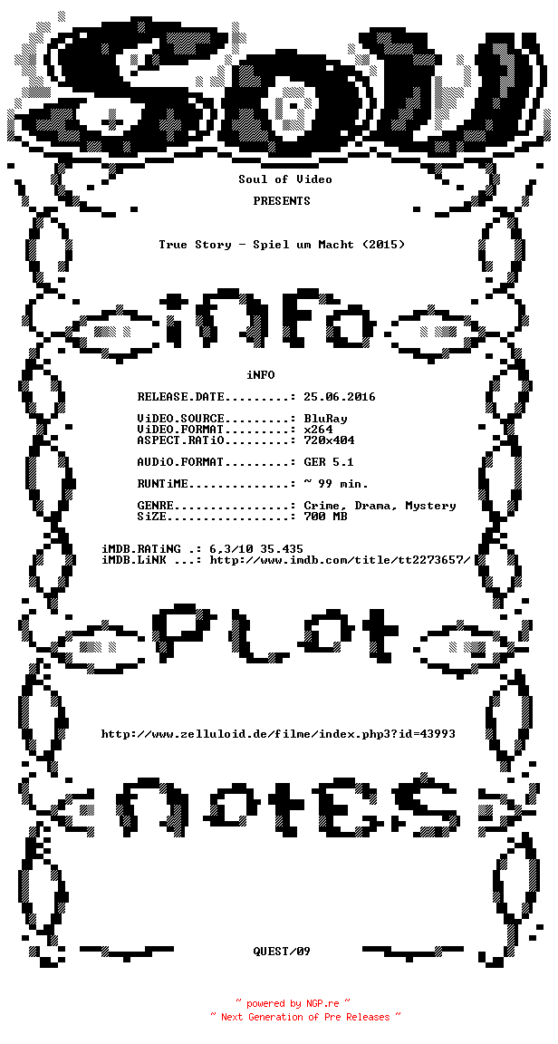 NFO for the release True.Story.Spiel.um.Macht.GERMAN.2015.Dubbed.BDRiP.x264-SOV by SOV