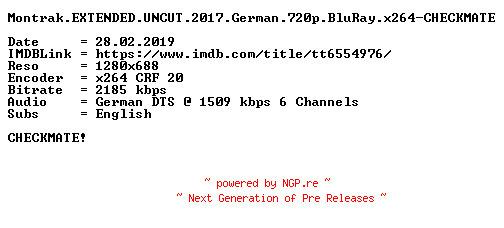NFO for the release Montrak.EXTENDED.UNCUT.2017.German.720p.BluRay.x264-CHECKMATE by CHECKMATE