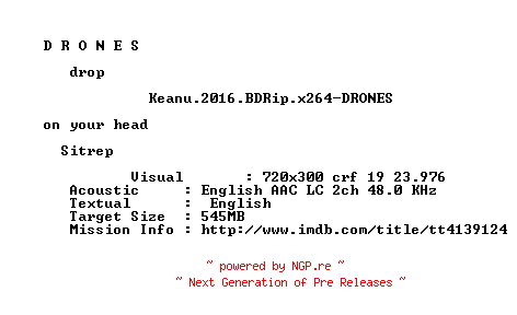 NFO for the release Keanu.2016.BDRip.x264-DRONES by DRONES