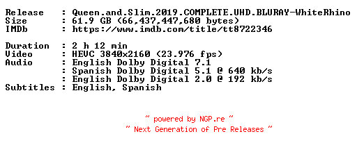 NFO for the release Queen.and.Slim.2019.COMPLETE.UHD.BLURAY-WhiteRhino by WhiteRhino