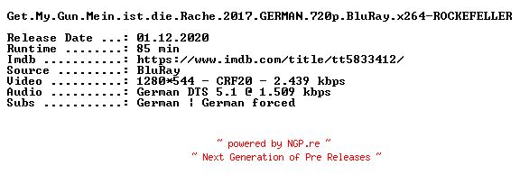 NFO for the release Get.My.Gun.Mein.ist.die.Rache.2017.GERMAN.720p.BluRay.x264-ROCKEFELLER by ROCKEFELLER