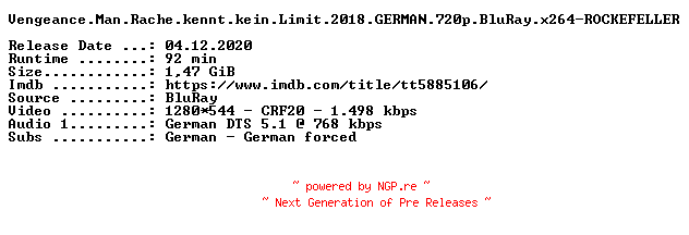 NFO for the release Vengeance.Man.Rache.kennt.kein.Limit.2018.GERMAN.720p.BluRay.x264-ROCKEFELLER by ROCKEFELLER