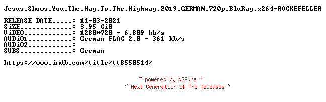 NFO for the release Jesus.Shows.You.The.Way.To.The.Highway.2019.GERMAN.720p.BluRay.x264-ROCKEFELLER by ROCKEFELLER
