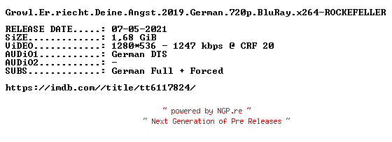 NFO for the release Growl.Er.riecht.Deine.Angst.2019.German.720p.BluRay.x264-ROCKEFELLER by ROCKEFELLER