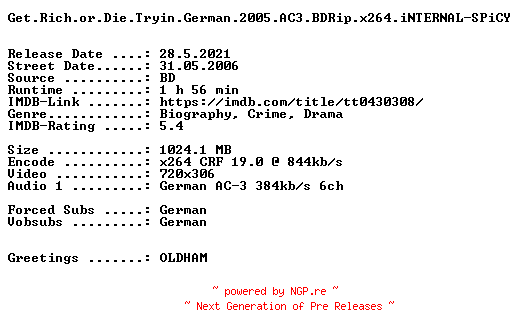 NFO for the release Get.Rich.or.Die.Tryin.German.2005.AC3.BDRip.x264.iNTERNAL-SPiCY by SPiCY