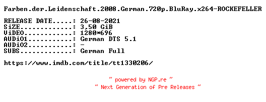 NFO for the release Farben.der.Leidenschaft.2008.German.720p.BluRay.x264-ROCKEFELLER by ROCKEFELLER