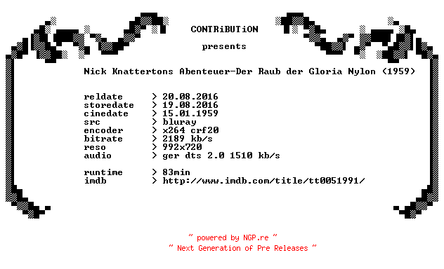NFO for the release Nick.Knattertons.Abenteuer.Der.Raub.der.Gloria.Nylon.1959.German.720p.BluRay.x264-CONTRiBUTiON by CONTRiBUTiON