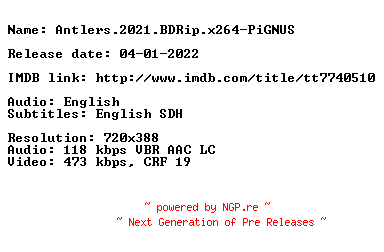NFO for the release Antlers.2021.BDRip.x264-PiGNUS by PiGNUS