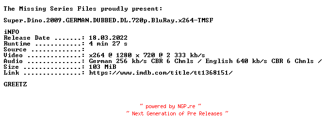 NFO for the release Super.Dino.2009.GERMAN.DUBBED.DL.720p.BluRay.x264-TMSF by TMSF