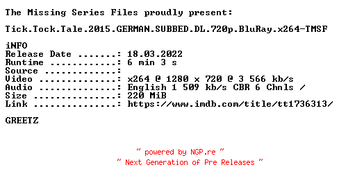 NFO for the release Tick.Tock.Tale.2015.GERMAN.SUBBED.DL.720p.BluRay.x264-TMSF by TMSF
