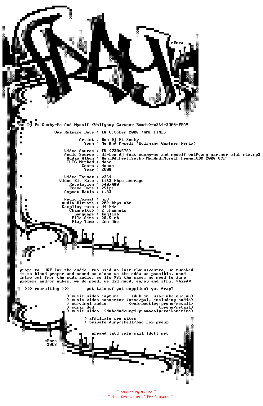 NFO for the release Ben_Dj_Ft_Sushy-Me_And_Myself_(Wolfgang_Gartner_Remix)-x264-2008-FRAY by FRAY