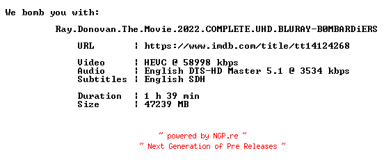 NFO for the release Ray.Donovan.The.Movie.2022.COMPLETE.UHD.BLURAY-B0MBARDiERS by B0MBARDiERS