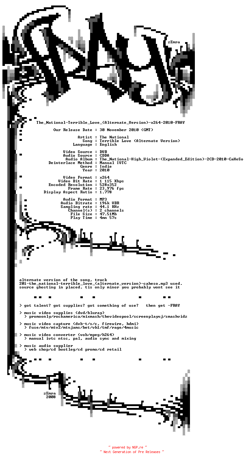 NFO for the release The_National-Terrible_Love_(Alternate_Version)-x264-2010-FRAY by FRAY