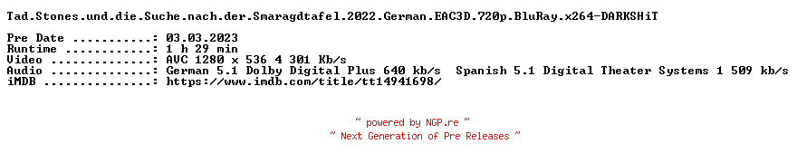 NFO for the release Tad.Stones.und.die.Suche.nach.der.Smaragdtafel.2022.German.EAC3D.720p.BluRay.x264-DARKSHiT by DARKSHiT