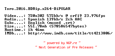 NFO for the release Toro.2016.BDRip.x264-BiPOLAR by BiPOLAR
