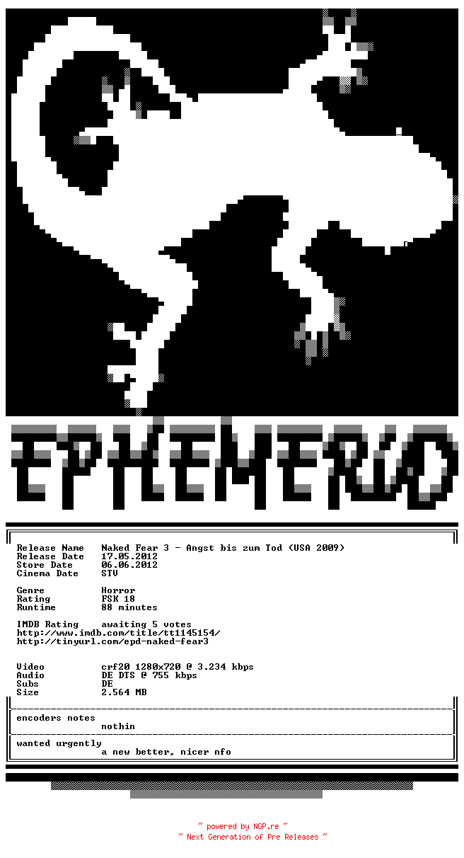 NFO for the release Naked.Fear.3.2009.German.720p.BluRay.x264-EPHEMERiD by EPHEMERiD