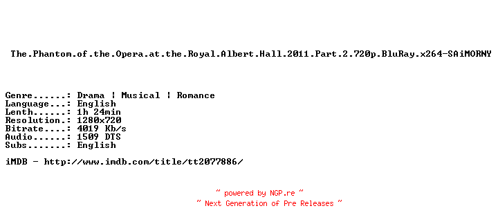 NFO for the release The.Phantom.of.the.Opera.at.the.Royal.Albert.Hall.2011.Part.2.720p.BluRay.x264-SAiMORNY by SAiMORNY