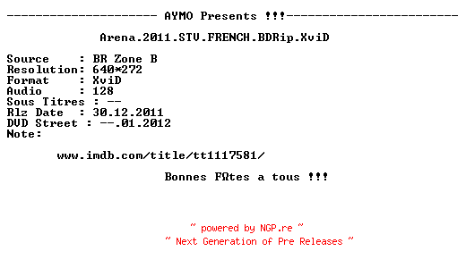 NFO for the release Arena.2011.STV.FRENCH.BDRip.XviD-AYMO by AYMO