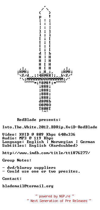 NFO for the release Into.The.White.2012.BDRip.XviD-RedBlade by RedBlade