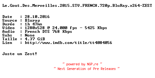 NFO for the release Le.Gout.Des.Merveilles.2015.STV.FRENCH.720p.BluRay.x264-ZEST by ZEST