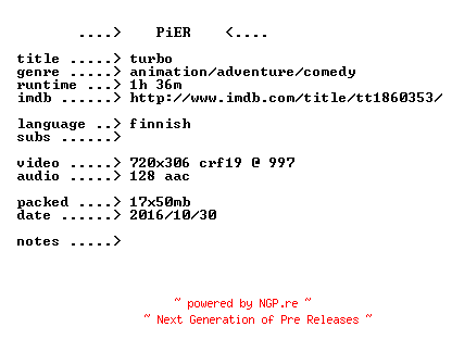 NFO for the release Turbo.2013.iNTERNAL.FiNNiSH.BDRip.x264-PiER by PiER
