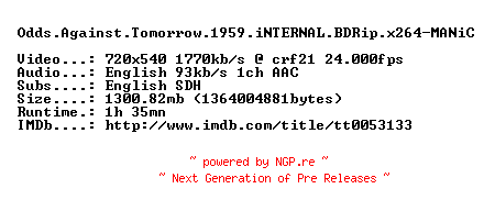 NFO for the release Odds.Against.Tomorrow.1959.iNTERNAL.BDRip.x264-MANiC by MANiC