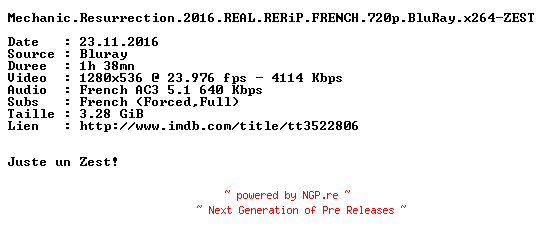 NFO for the release Mechanic.Resurrection.2016.REAL.RERiP.FRENCH.720p.BluRay.x264-ZEST by ZEST