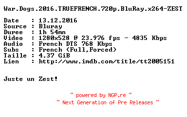 NFO for the release War.Dogs.2016.TRUEFRENCH.720p.BluRay.x264-ZEST by ZEST