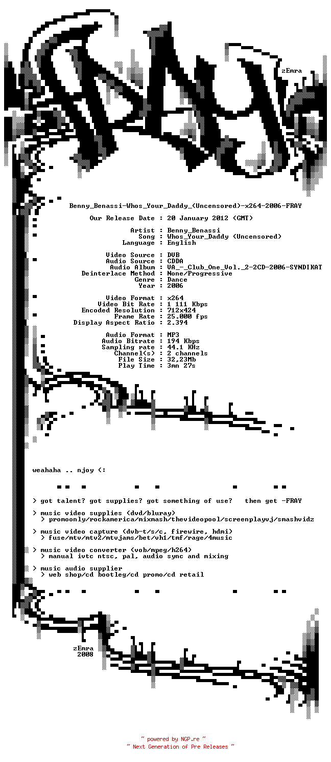 NFO for the release Benny_Benassi-Whos_Your_Daddy_(Uncensored)-x264-2006-FRAY by FRAY