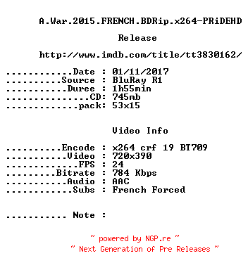NFO for the release A.War.2015.FRENCH.BDRip.x264-PRiDEHD by PRiDEHD