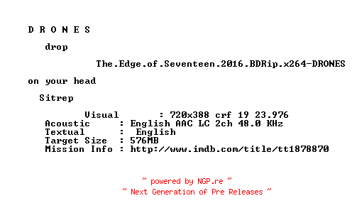 NFO for the release The.Edge.of.Seventeen.2016.BDRip.x264-DRONES by DRONES